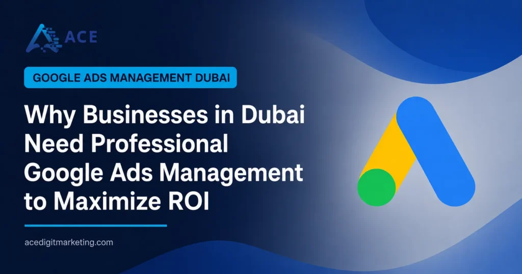 Google Ads Management Dubai | إدارة إعلانات جوجل في دبي